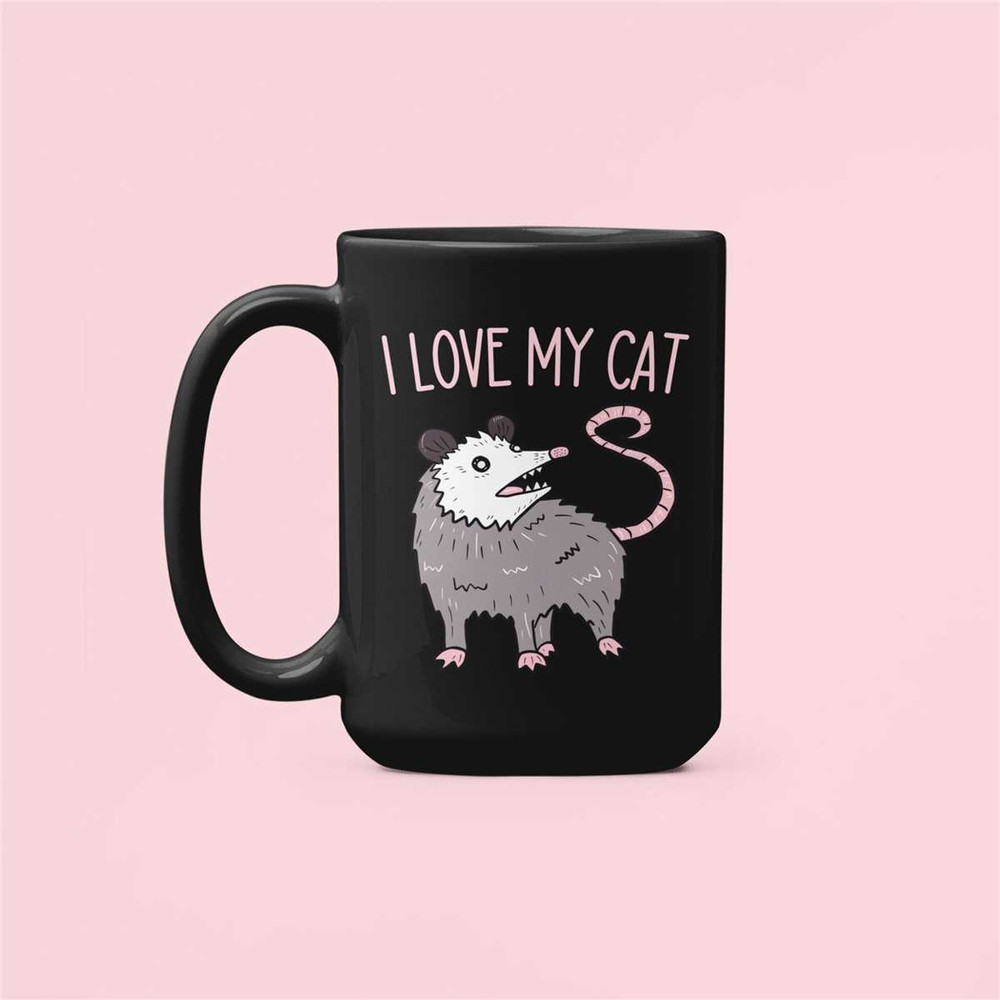 I Love My Cat Possum Mug, Funny Opossum Gifts, Opossum Lover Coffee Cup, Cat Possum Mug, Sarcastic Mugs.jpg