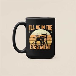 i'll be in my basement drum mug, funny drumming gifts, gift for drummer, drumming coffee cup