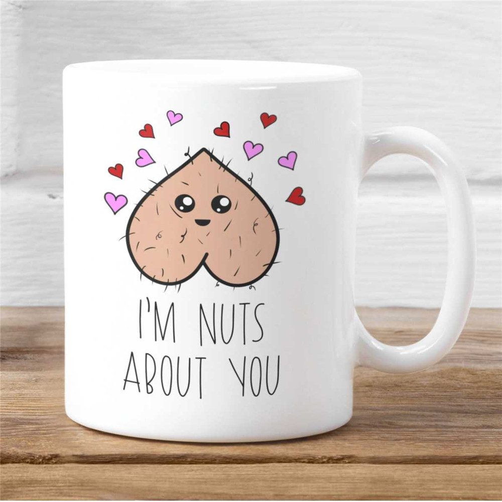 I'm Nuts About You Valentine Mug, Funny Coffee Mug, Valentine's Day Mug, Gift For Her, Birthday Gift, Christmas Gift, Ba.jpg