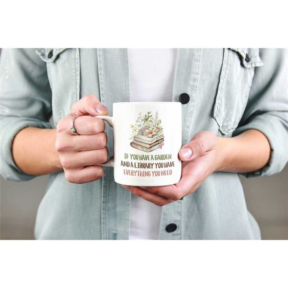 If You Have a Garden and a Library You Have Everything You Need, Book Lover Coffee Mug, Gardener Gift, Books and Plants,.jpg