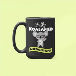 koalafied accountant, new accountant gift, accountant graduation gift, koala accountant mug