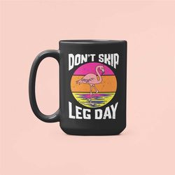 Leg Day Mug, Flamingo Mug, Leg Day Gifts, Don't Skip Leg Day, Skinny Legs, Funny Fitness Gifts, Workout Coffee Cup