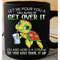 Let Me Pour You A Tall Glass Of Get Over It Oh And Here's A Straw So You Can Suck It Up Baby Turtle Coffee Mug, Turtle L.jpg