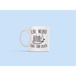 live weird fake your death opossum mug, funny possum gifts, rodent coffee cup, possum lover gifts