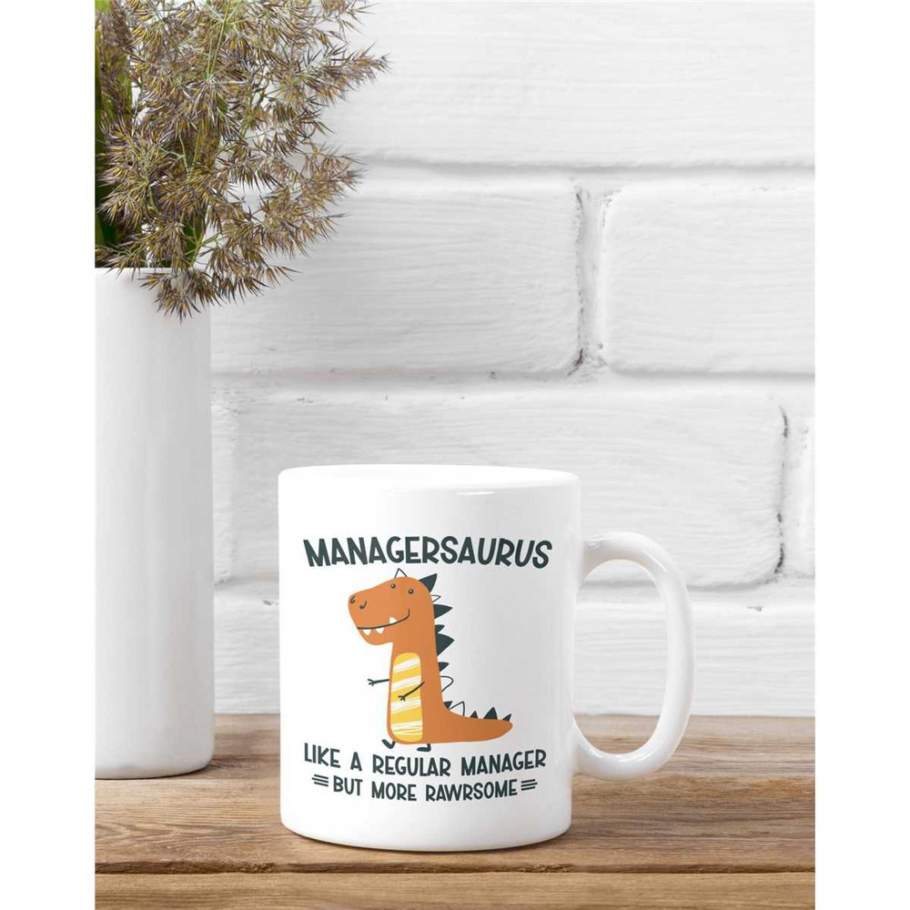 Manager Mug, Manager Gifts, Manager Coffee Cup, Managersaurus Like a Regular Manager but More Rawrsome, Manager Dinosaur.jpg