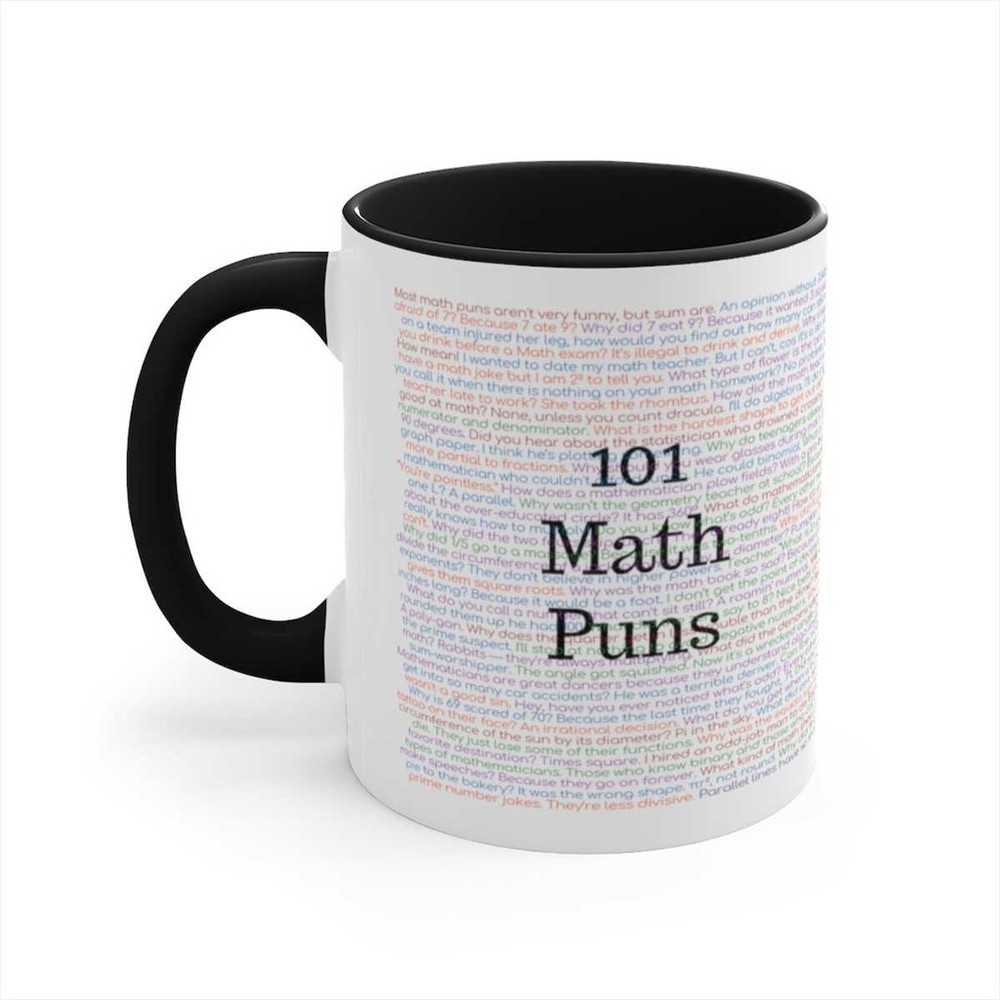 Math Pun Mug, Math Joke Gift, 101 Math Puns, Gift for Math Teacher, Funny Math Coffee Cup, Math Nerd Cup, Math Major Pre.jpg