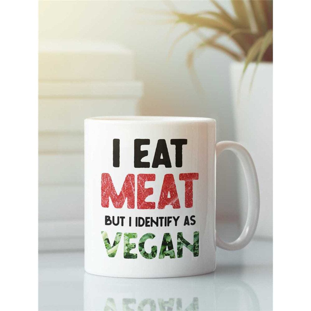 Meat Eater Gifts, I Eat Meat but I Identify as a Vegan, Funny Meat Mug, Meat Lover Coffee Cup, Identity Politics Mug.jpg