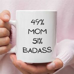 mom gifts, gift for mom, gift from husband, christmas gift mom, gift idea for mom, mom coffee mug, badass mom, mom mug