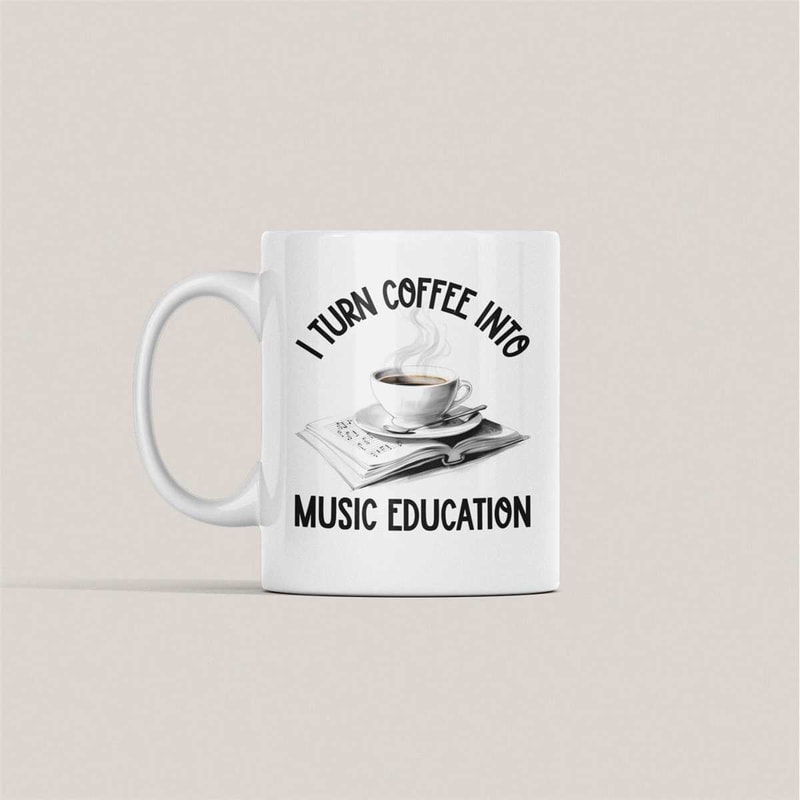 Music Teacher Gifts, I Turn Coffee Into Music Education, Funny Music Instructor Coffee Cup, Musical Birthday Present, Ba.jpg