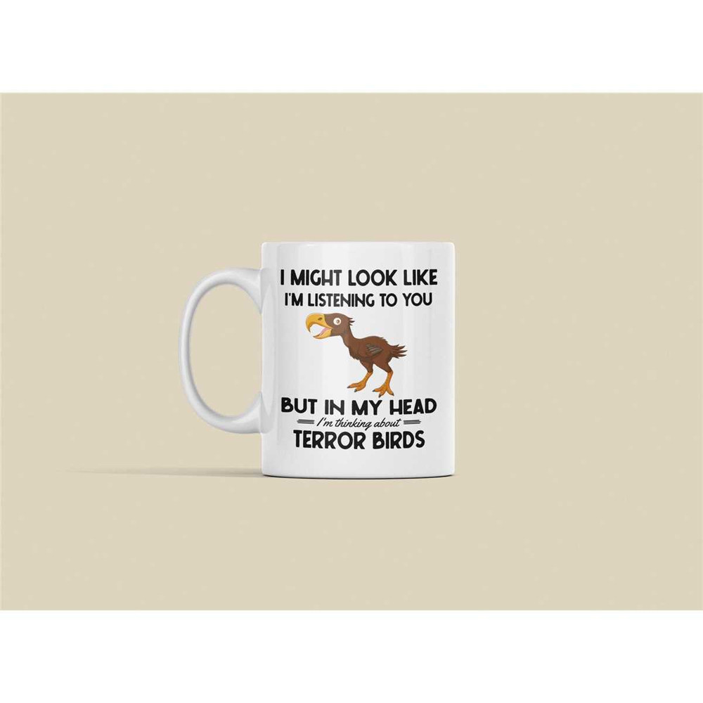 Terror Bird Mug, Phorusrhacidae Gifts, Funny Coffee Cup, I Might Look Like I'm Listening to You in My Head I'm Thinking.jpg