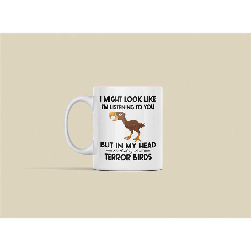 Terror Bird Mug, Phorusrhacidae Gifts, Funny Coffee Cup, I Might Look Like I'm Listening to You in My Head I'm Thinking.jpg
