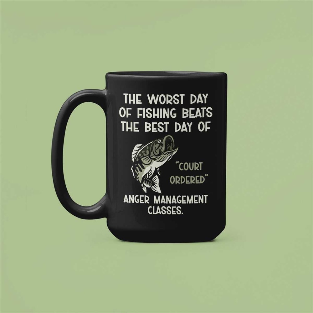 The Worst Day Of Fishing Beats The Best Day Of Court Ordered Anger Management Sessions, Funny Fishing Mug, Anger Managem.jpg