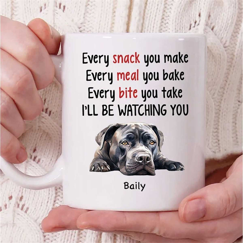 Personalized Cane Corso Dog Name Coffee Mug, Every Snack You Make Every Meal You Bake I'll Be Watching You Mug, Cane Cor.jpg