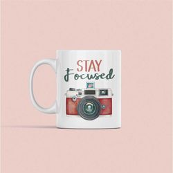 Photographer Gifts, Stay Focused Camera Mug, Photography Coffee Cup, Gift for Photographer, Camera Gifts, Camera Cup, Ph