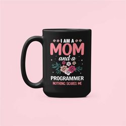 programmer mom gifts, developer mom mug, mother's day gifts, funny mom gift, i'm an mom and a programmer nothing scares