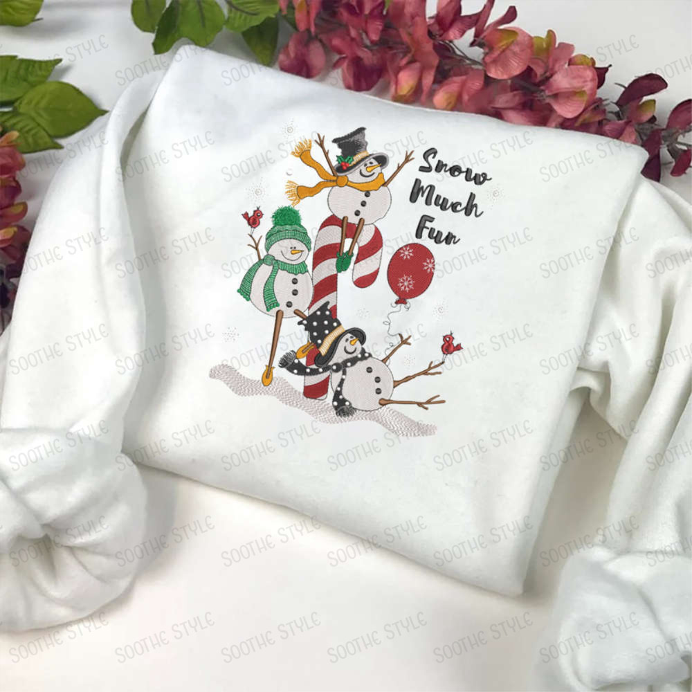 Snowman Embroidery Sweatshirt, Snow Much Fun Machine Embroidery Sweatshirt For Family.jpg