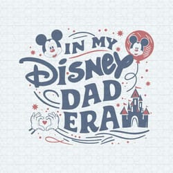 disneyland in my disney dad era svg