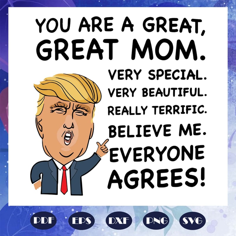 Happy Mother's Day SVG - You Are A Great Great Mom SVG Trump Mom SVG Mom Birthday.jpg