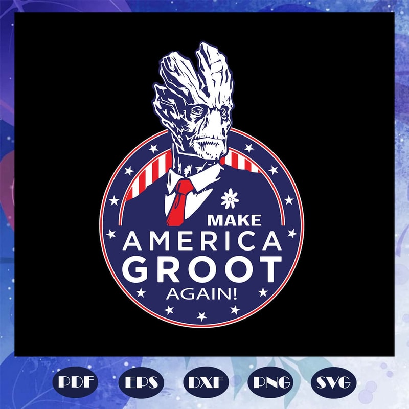 Make America Groot Again SVG Donald Trump President Gift SVG Files For Silhouette.jpg
