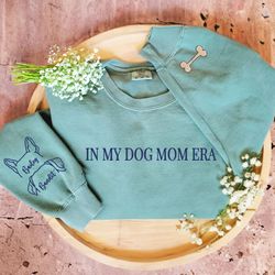 comfort color in my dog mom era sweatshirt with custom embroidered dog ear on sleeve