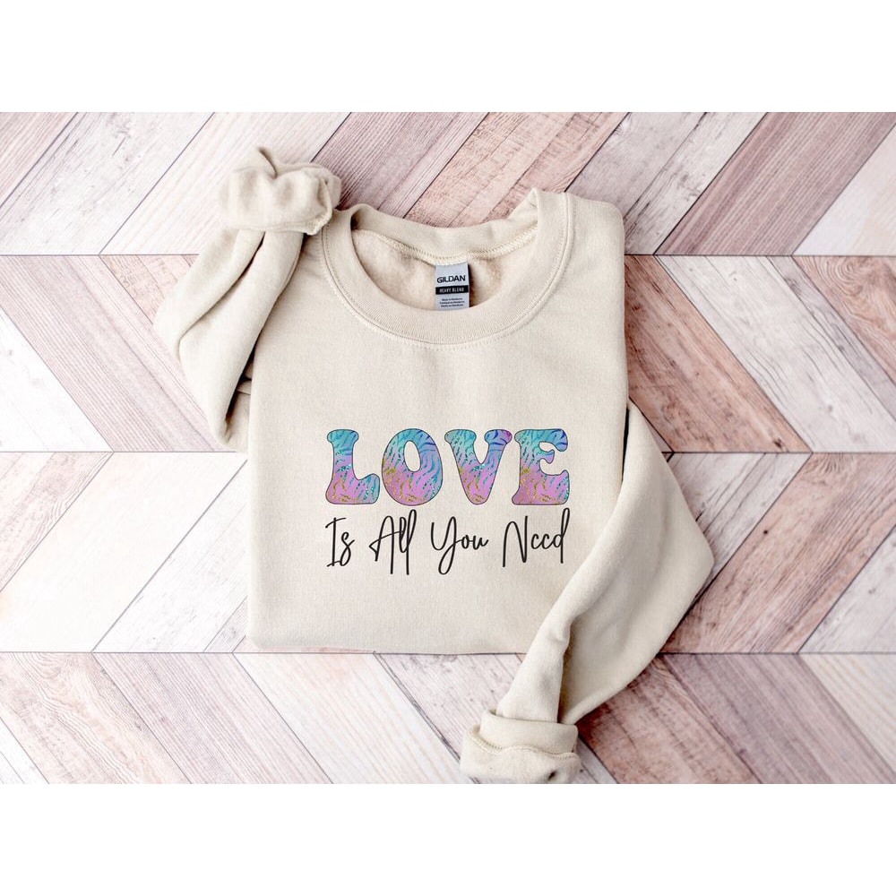 Love Is All You Need Sweatshirt, Couple Sweatshirt, Love Shirt, Sweatshirt For Women.jpg