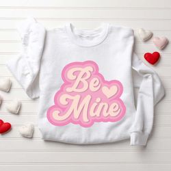 retro be mine sweatshirt, valentine sweatshirt, heart sweatshirt, gift for women