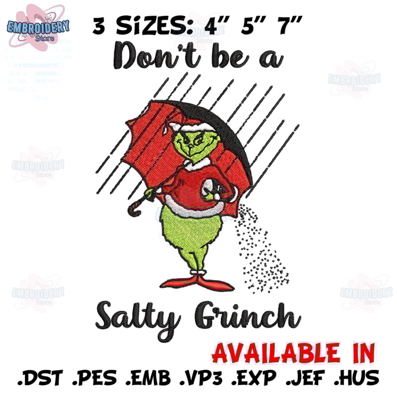 Don't Be A Salty Grinch Christmas Embroidery design, Grinch christmas Embroidery, Grinch design, Instant download..jpg