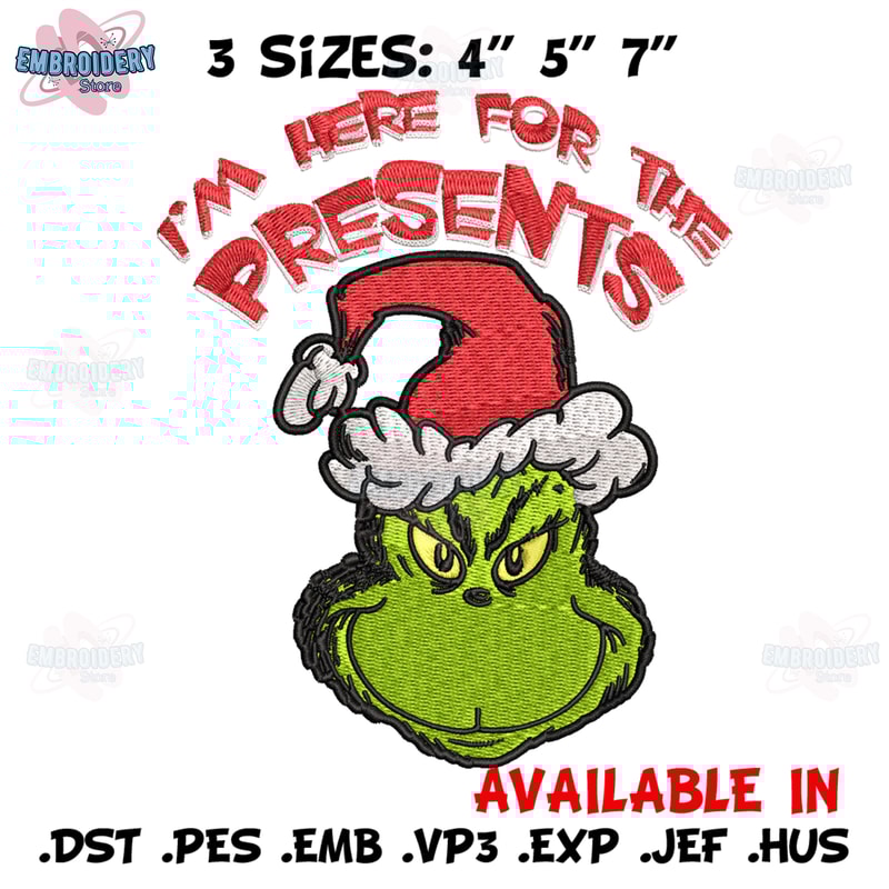 Grinch I'm Here For The Presents Embroidery design, Grinch christmas Embroidery, Grinch design, Instant download..jpg