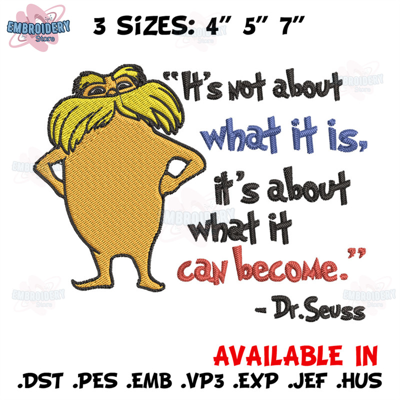 It's not about what it is it's about what it can become Embroidery Design, Dr Seuss Embroidery, Digital download..jpg