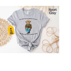 god grant me the serenity to accept the vibes that arent rootin tootin shirt, serenity bear shirt, teddy bear shirt, cut