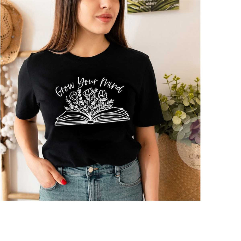 Grow Your Mind Shirt - Floral Book Tee - Book Club Gift - Librarian Shirt - Reading Shirt for Women - Teacher Gift - Men.jpg