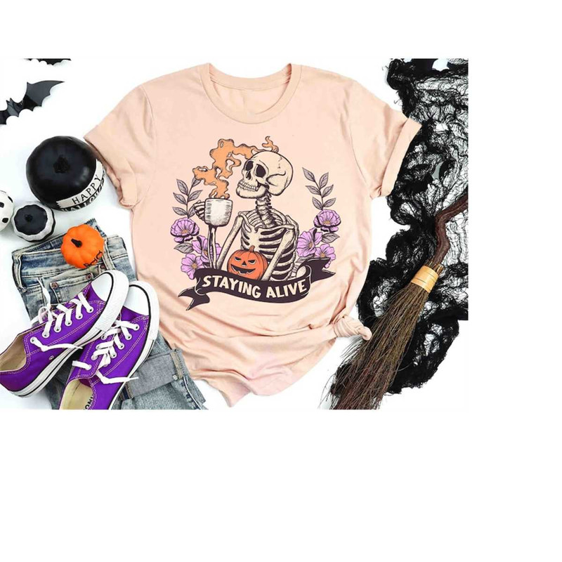 Halloween Skeleton Shirt, Coffee Lover Tee, Staying Alive Shirt,  Halloween Skull Shirt, Halloween Party Shirt, Spooky S.jpg