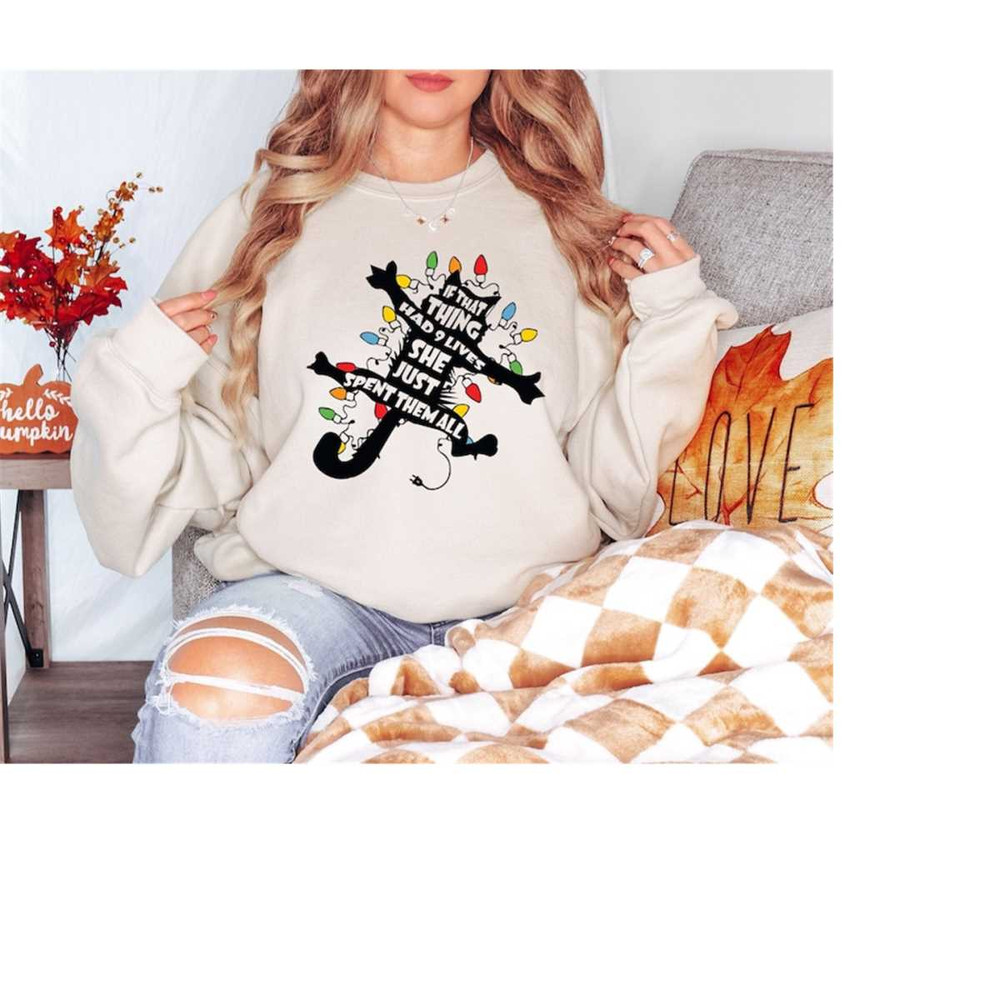 If That Thing Had 9 Lives She Just Spent Them All Sweatshirt Gift For Cat Lover, Meowy Christmas Sweatshirt, Cat Mom Gif.jpg