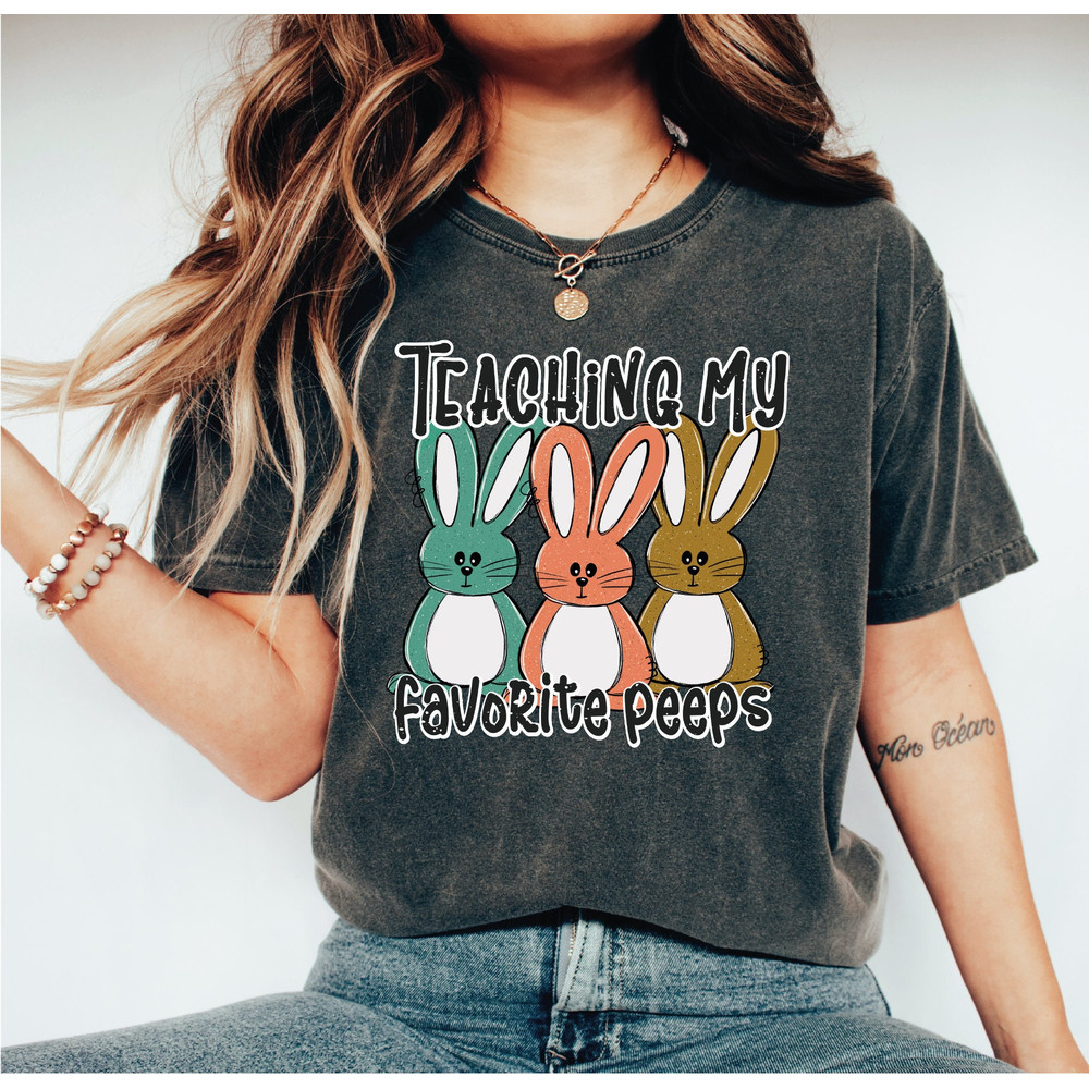 Teaching My Favorite Peeps Shirt, Happy Easter Day Shirt, Easter Teacher Unisex Crewneck Shirt, A266.jpg