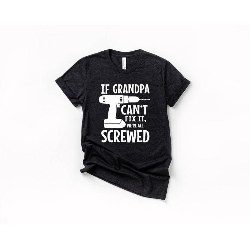 if grandpa cant fix it were all screwed, fathers day gift grandpa, papa fathers day gift, custom gift for grandpa, fathers day shirt grandpa.jpg