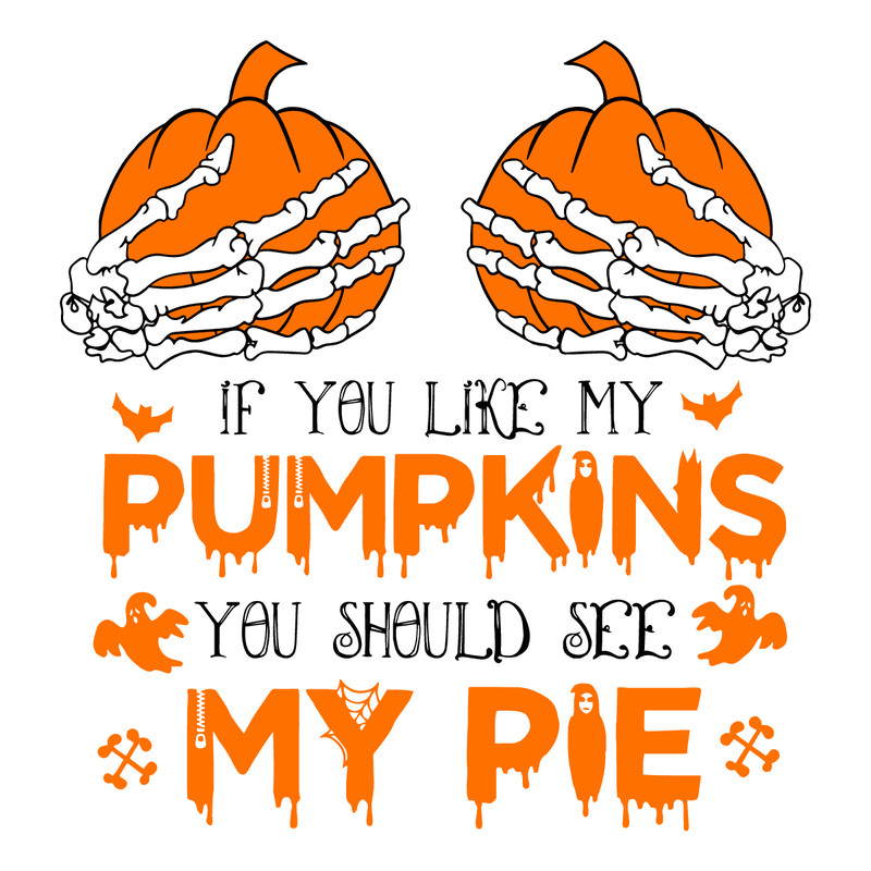 0510231012-if-you-like-my-pum-pkin-you-should-see-my-pi-e-svg-download-0510231012png.png