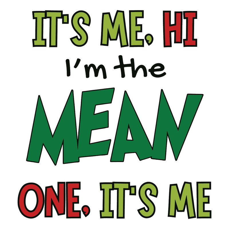 1511231022-its-me-hi-im-the-mean-one-its-me-svg-cutting-digital-file-1511231022png.png