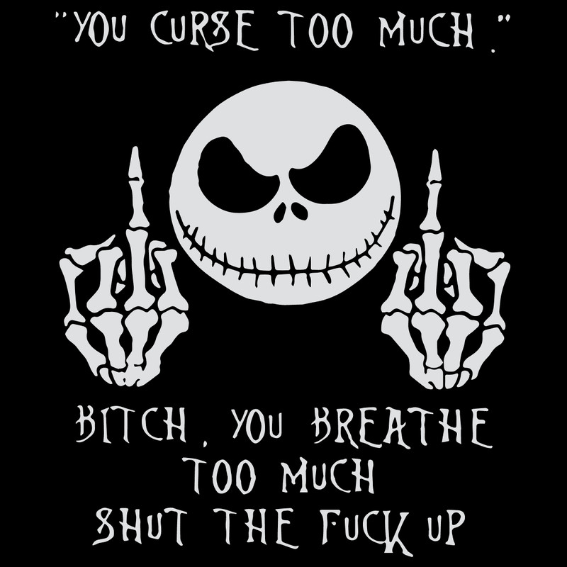 hlw07122023a254-you-curse-too-much-halloween-svg-skull-svg-skull-and-bones-halloween-gift-skull-shirt-svg-skulls-vector-skull-candle-sv(206).png