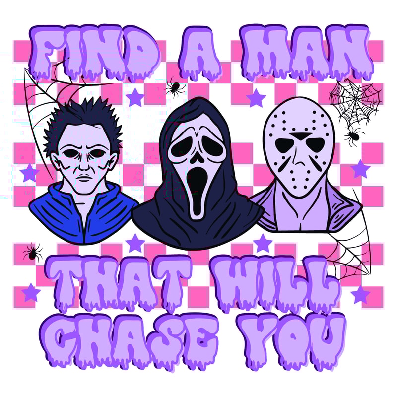 svg140823t018-halloween-horror-movie-find-a-man-that-will-chase-you-svg-svg140823t018png.png