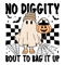svg160923t030-no-diggi-ty-bout-to-bag-it-up-ghost-trick-or-treat-svg-file-svg160923t030png.png