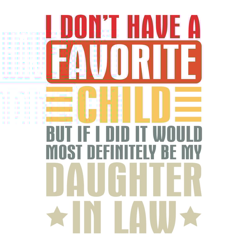 svg20231610b002-dont-have-a-favorite-child-svg-daughter-quote-file-svg20231610b002png.png