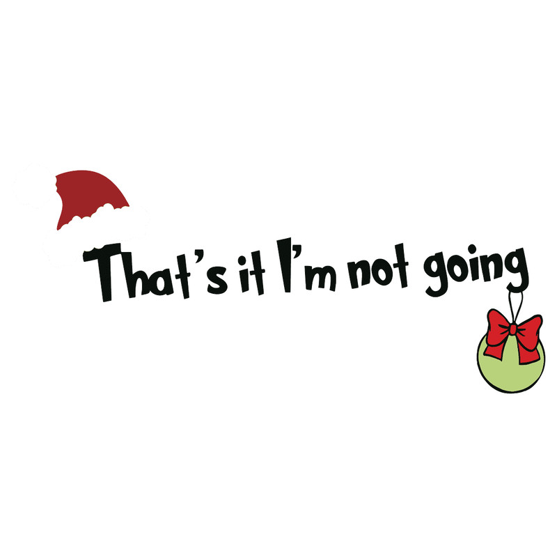 svg280923t005-merry-christmas-thats-it-im-not-going-svg-svg280923t005png.png