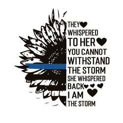 they whispered to her you cannot withstand the storm svg trending svg sunflower svg
