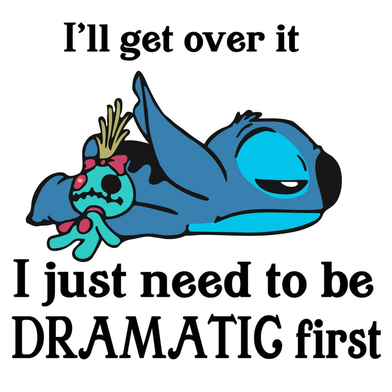 tb080422021-ill-get-over-it-i-just-need-to-be-dramatic-first-svg-png-funny-quotes-svg-tb080422021jpg.jpg