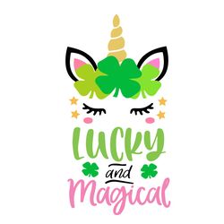 lucky and magical svg patrick svg unicorn svg shamrock svg clover svg
