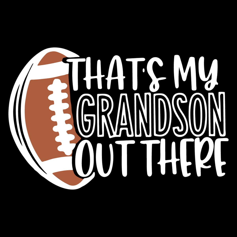 tb140522014-thats-my-grandson-out-there-svg-thats-my-grandson-football-svg-footb-tb140522014jpg.jpg