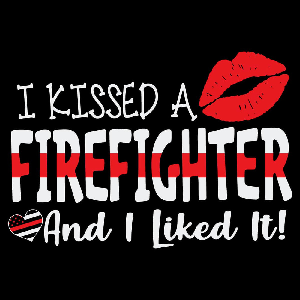 tb160522021-i-kissed-a-firefighter-and-i-liked-it-svg-firefighter-svg-thin-red-tb160522021jpg.jpg