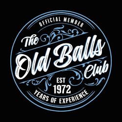 the old balls club est 1972 official member 50th birthday svg birthday svg 50th birthday svg