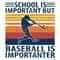 tb210122005-baseball-school-is-important-but-baseball-is-importanter-svg-baseball-svg-sport-svg-school-svg-tb210122005jpg.jpg