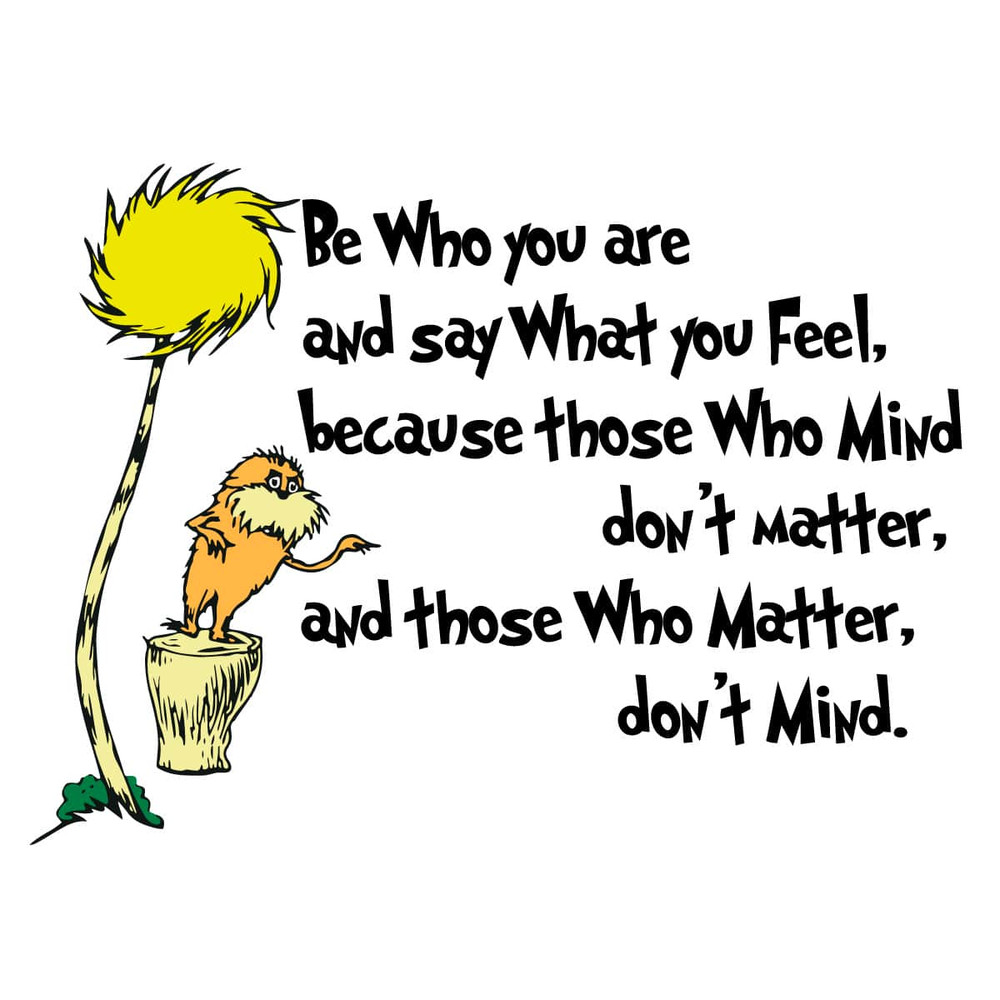 tb250222021-be-who-you-are-and-say-what-you-feel-because-those-who-mind-dont-svg-dr-seuss-svg-tb250222021jpg.jpg